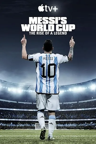 مستند Messi’s World Cup: The Rise of a Legend