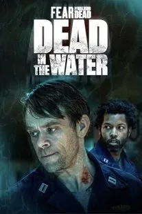سریال Fear the Walking Dead: Dead in the Water